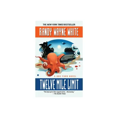 Twelve Mile Limit - (Doc Ford Novel) by Randy Wayne White (Paperback)