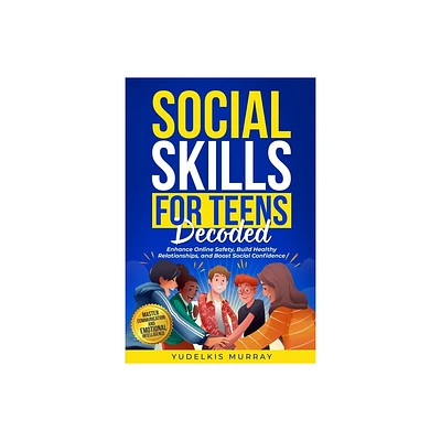 Social Skills for Teens Decoded - by Murray (Paperback)