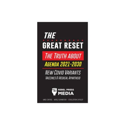 The Great Reset! - (Anonymous Truth Leaks) by Rebel Press Media (Paperback)