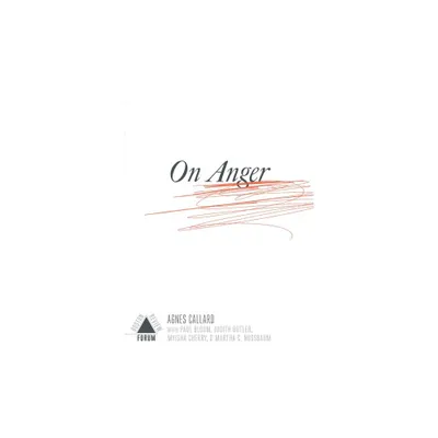 On Anger - by Agnes Callard Et Al (Paperback)