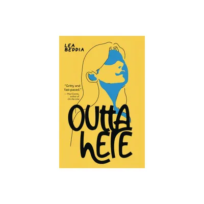 Outta Here - by Lea Beddia (Paperback)