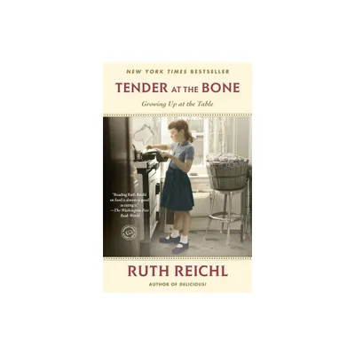 Tender at the Bone - (Random House Readers Circle) by Ruth Reichl (Paperback)