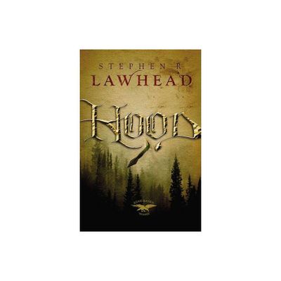 Hood - (King Raven Trilogy) by Stephen Lawhead (Paperback)