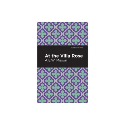 At the Villa Rose - (Mint Editions (Crime, Thrillers and Detective Work)) by A E W Mason (Paperback)