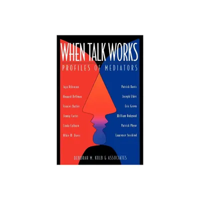 When Talk Works - (Jossey-Bass Conflict Resolution) by Deborah M Kolb (Paperback)