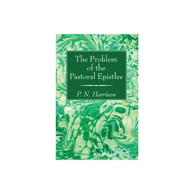 The Problem of the Pastoral Epistles - by P N Harrison (Paperback)