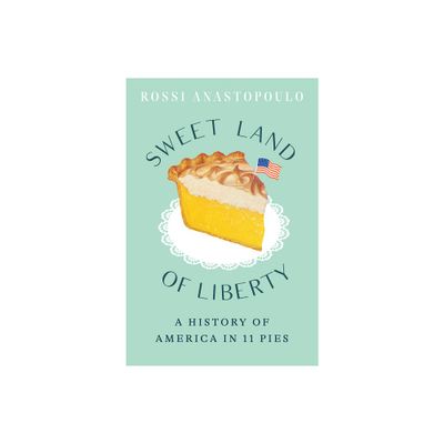 Sweet Land of Liberty - by Rossi Anastopoulo (Hardcover)