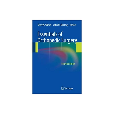 Essentials of Orthopedic Surgery - 4th Edition by Sam W Wiesel & John N Delahay (Paperback)