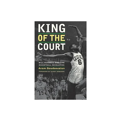 King of the Court - by Aram Goudsouzian (Paperback)