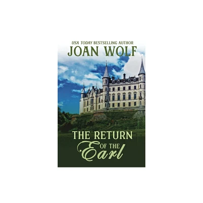 The Return of the Earl - by Joan Wolf (Paperback)