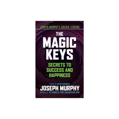 The Magic Keys - by Joseph Murphy (Paperback)