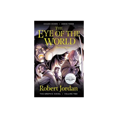 The Eye of the World: The Graphic Novel, Volume Two - (Wheel of Time: The Graphic Novel) by Robert Jordan & Chuck Dixon (Paperback)