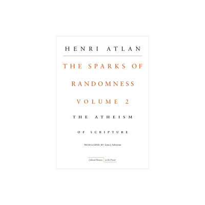 The Sparks of Randomness, Volume 2 - (Cultural Memory in the Present) by Henri Atlan (Paperback)