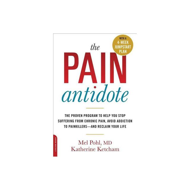 The Pain Antidote - by Mel Pohl & Katherine Ketcham (Paperback)