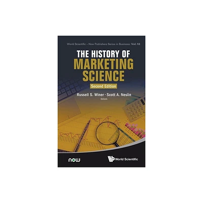 History of Marketing Science, the (Second Edition) - by Russell S Winer & Scott a Neslin (Paperback)