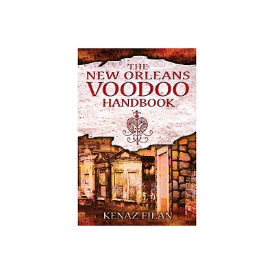 The New Orleans Voodoo Handbook - by Kenaz Filan (Paperback)