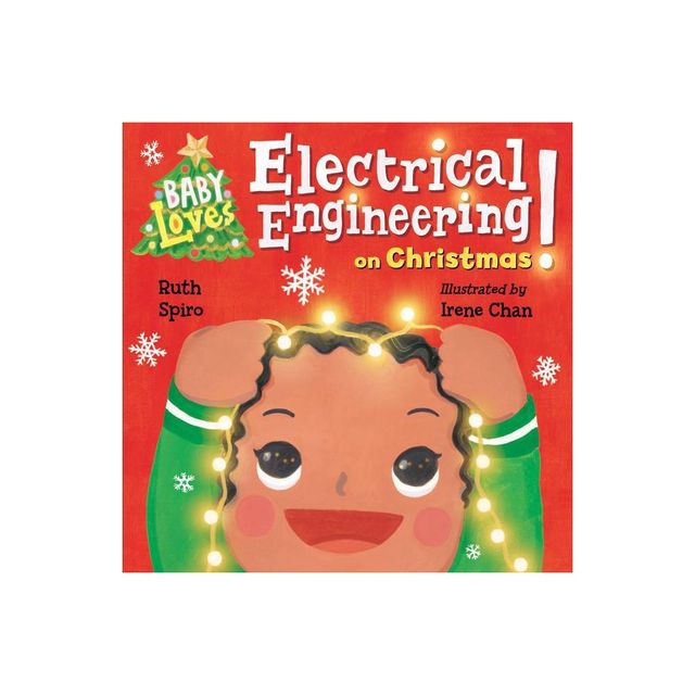 Baby Loves Electrical Engineering on Christmas! - (Baby Loves Science) by Ruth Spiro (Board Book)