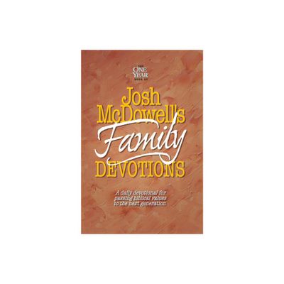 The One Year Book of Josh McDowells Family Devotions - by Bob Hostetler & Josh McDowell (Paperback)