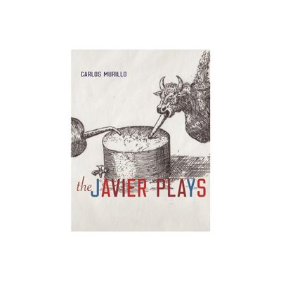 The Javier Plays - by Carlos Murillo (Paperback)