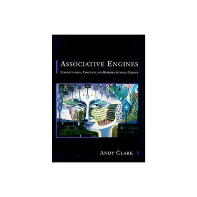 Associative Engines - by Andy Clark (Paperback)