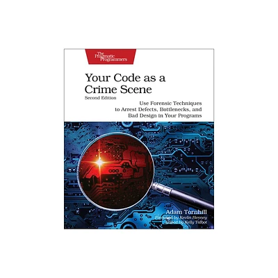 Your Code as a Crime Scene, Second Edition - 2nd Edition by Adam Tornhill (Paperback)