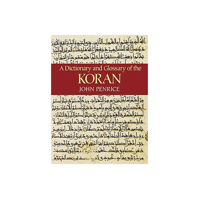 A Dictionary and Glossary of the Koran - by John Penrice (Paperback)