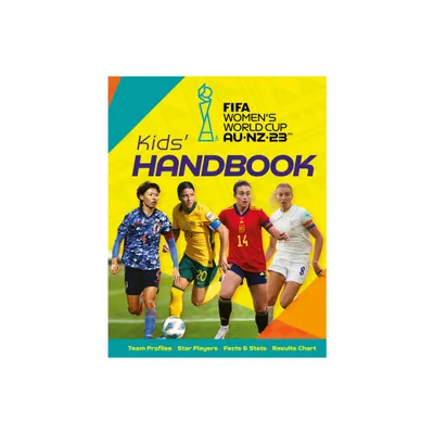 Fifa Womens World Cup Australia/New Zealand 2023: Kids Handbook - by Emily Stead (Paperback)