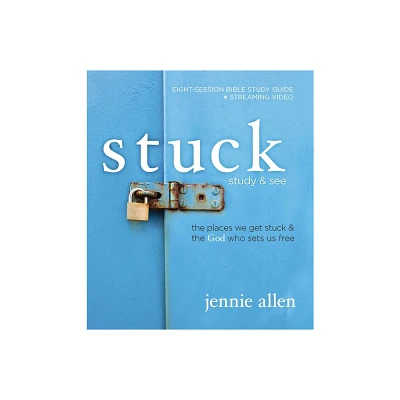 Stuck Bible Study Guide Plus Streaming Video - by Jennie Allen (Paperback)