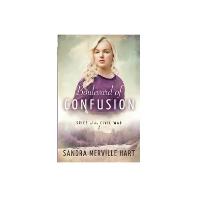 Boulevard of Confusion - (Spies of the Civil War) by Sandra Merville Hart (Paperback)