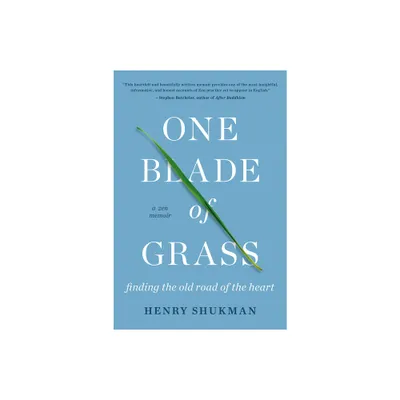 One Blade of Grass - by Henry Shukman (Paperback)