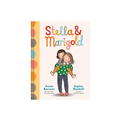 Stella & Marigold - (Stella and Marigold) by Annie Barrows (Hardcover)