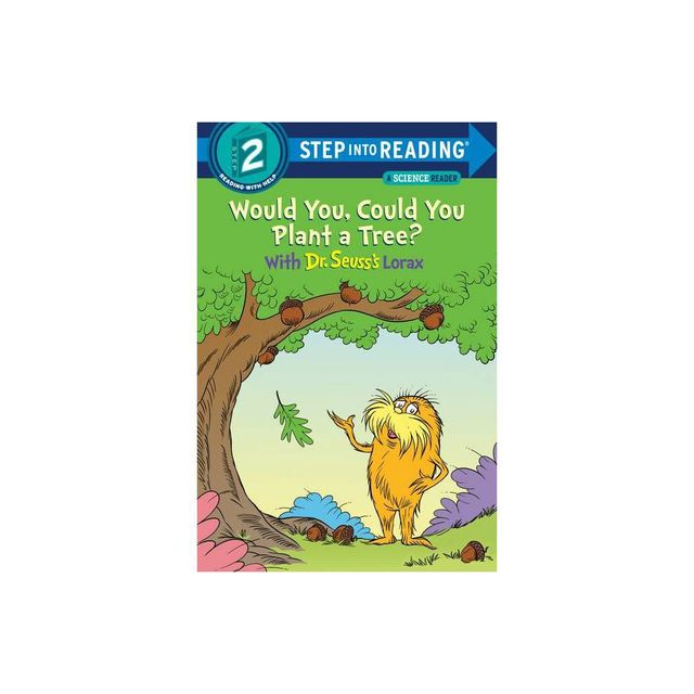 Would You, Could You Plant a Tree? with Dr. Seusss Lorax - (Step Into Reading) by Todd Tarpley (Paperback)