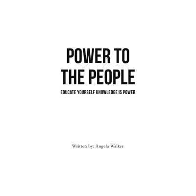 Power To The People - by Angela Walker (Paperback)