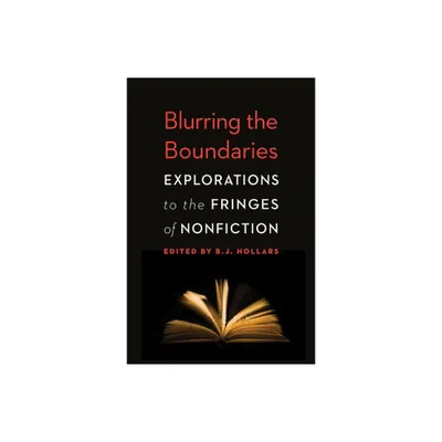 Blurring the Boundaries - by B J Hollars (Paperback)