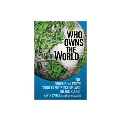 Who Owns the World - by Kevin Cahill (Paperback)