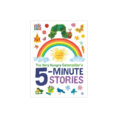 The Very Hungry Caterpillars 5-Minute Stories - by Eric Carle (Hardcover)