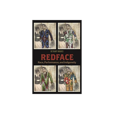 Redface - (Performance and American Cultures) by Bethany Hughes (Paperback)