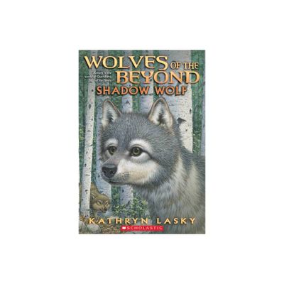 Shadow Wolf (Wolves of the Beyond #2) - by Kathryn Lasky (Paperback)