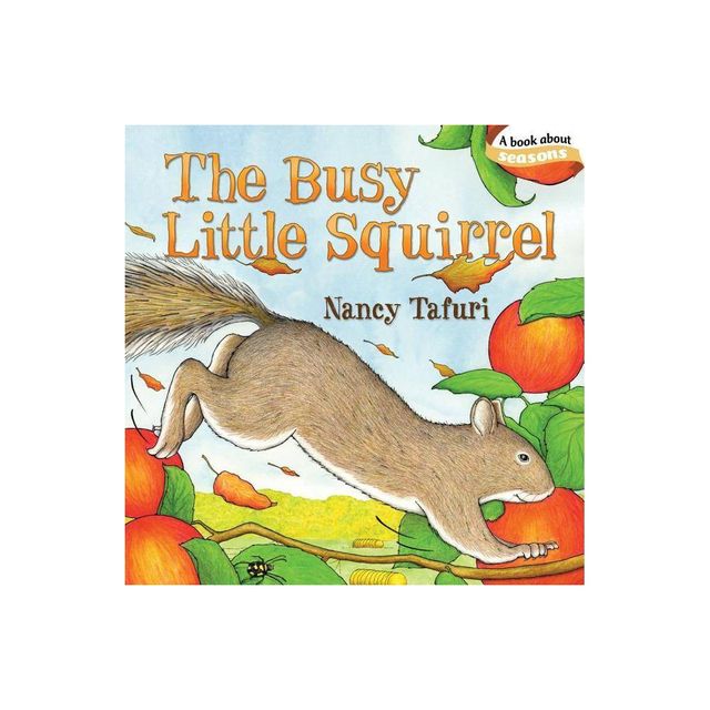 The Busy Little Squirrel - (Classic Board Books) by Nancy Tafuri (Board Book)