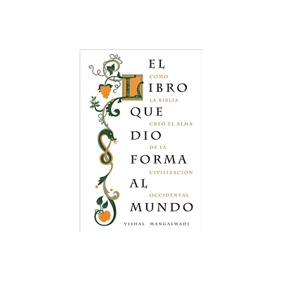 El Libro Que Dio Forma Al Mundo - by Vishal Mangalwadi (Paperback)