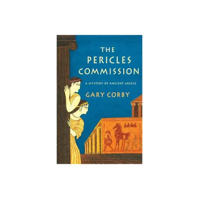 The Pericles Commission - (Mysteries of Ancient Greece) by Gary Corby (Hardcover)