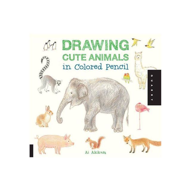 Drawing Cute Animals in Colored Pencil - by Ai Akikusa (Paperback)