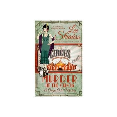 Murder at the Circus - by Lee Strauss (Paperback)