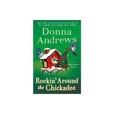 Rockin Around the Chickadee - (Meg Langslow Mysteries) by Donna Andrews (Hardcover)