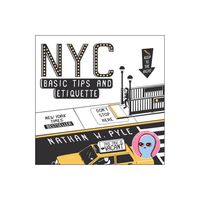 NYC Basic Tips and Etiquette - by Nathan W Pyle (Paperback)