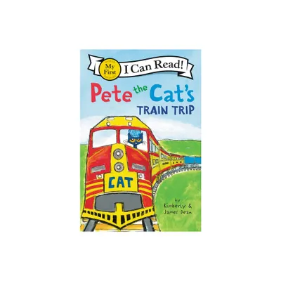 Pete the Cats Train Trip ( My First I Can Read!: Pete the Cat) (Paperback) by James Dean