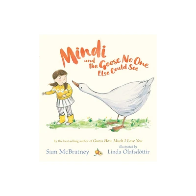 Mindi and the Goose No One Else Could See - by Sam McBratney (Hardcover)