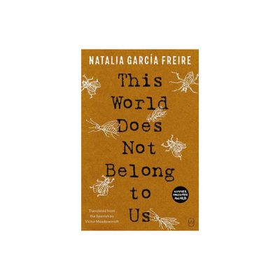 This World Does Not Belong to Us - by Natalia Garca Freire (Paperback)