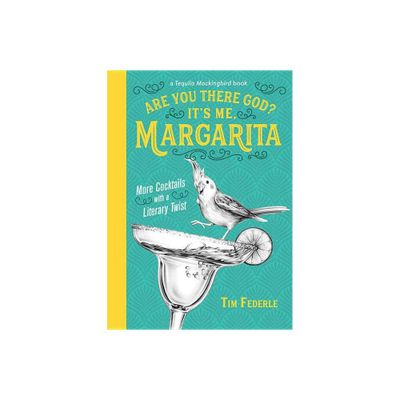 Are You There God? Its Me, Margarita - (Tequila Mockingbird Book) by Tim Federle (Hardcover)