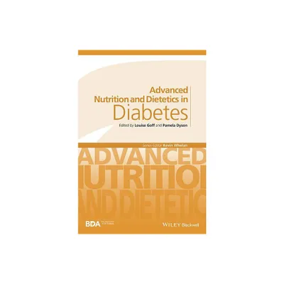 Advanced Nutrition and Dietetics in Diabetes - (Advanced Nutrition and Dietetics (Bda)) by Louise Goff & Pamela Dyson (Paperback)